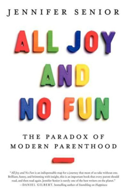 Senior - All joy and no fun : the paradox of modern parenthood