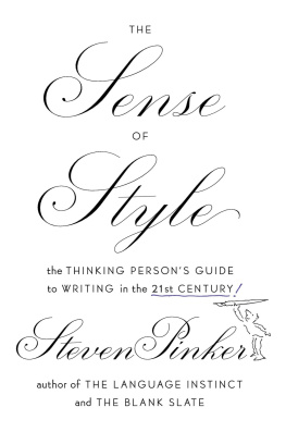 Pinker The sense of style : the thinking persons guide to writing in the 21st century