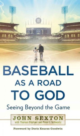 Sexton John Edward - Baseball as a road to God : seeing beyond the game