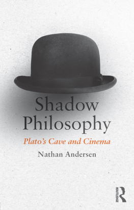 Andersen Nathan - Shadow philosophy : Platos cave and cinema