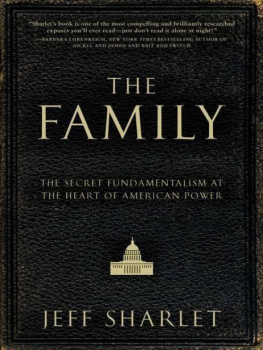 Sharlet - The family : the secret fundamentalism at the heart of American power