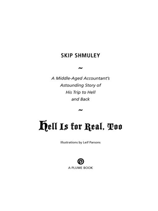 Table of Contents A PLUME BOOK HELL IS FOR REAL TOO SKIP HUSSEIN SHMULEY - photo 1