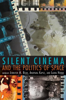 Bean Jennifer M. Silent cinema and the politics of space