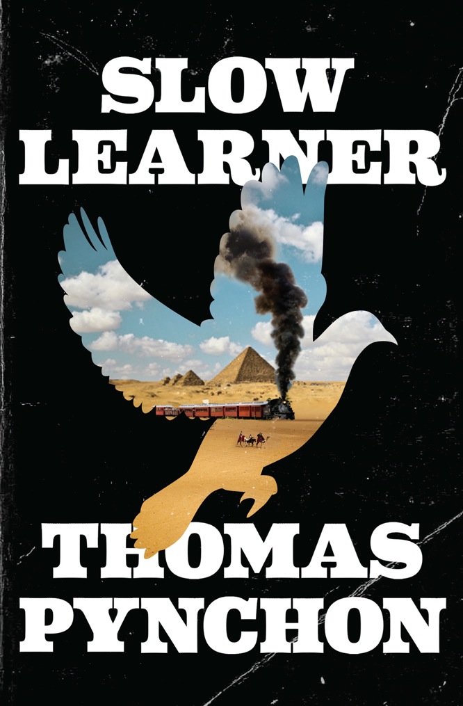 Thomas Pynchon Slow Learner Early Stories The Penguin Press New York 2012 THE - photo 1