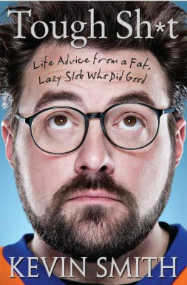 Smith Kevin Tough sh*t : life advice from a fat, lazy slob who did good