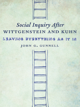 Gunnell John G. - Social inquiry after Wittgenstein & Kuhn : leave everything as it is