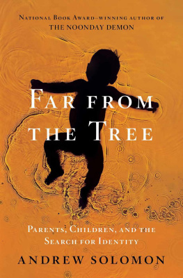 Solomon - Far from the tree : parents, children and the search for identity