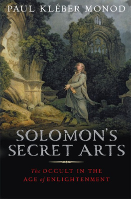 Monod - Solomons Secret Arts : the Occult in the Age of Enlightenment