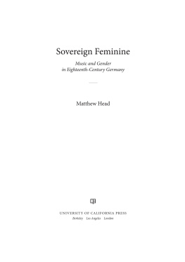 Matthew William Head - Sovereign Feminine : Music and Gender in Eighteenth-Century Germany