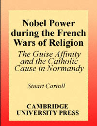 title Noble Power During the French Wars of Religion The Guise Affinity - photo 1