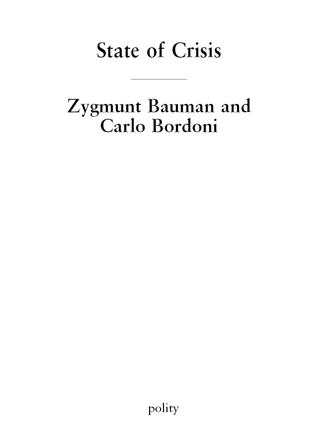 Copyright Zygmunt Bauman and Carlo Bordoni 2014 The right of Zygmunt Bauman and - photo 2