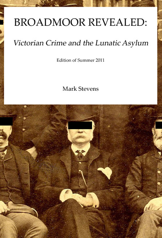 BroadmoorRevealed Victorian Crime andthe Lunatic Asylum Mark Stevens - photo 1