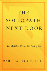 Martha Stout The sociopath next door : the ruthless versus the rest of us