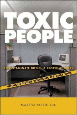 Sue - Toxic people : decontaminate difficult people at work without using weapons or duct tape