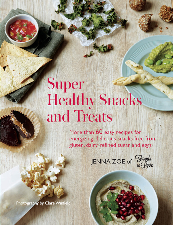 Super Healthy Snacks and Treats Super Healthy Snacks and Treats JENNA ZOE - photo 1