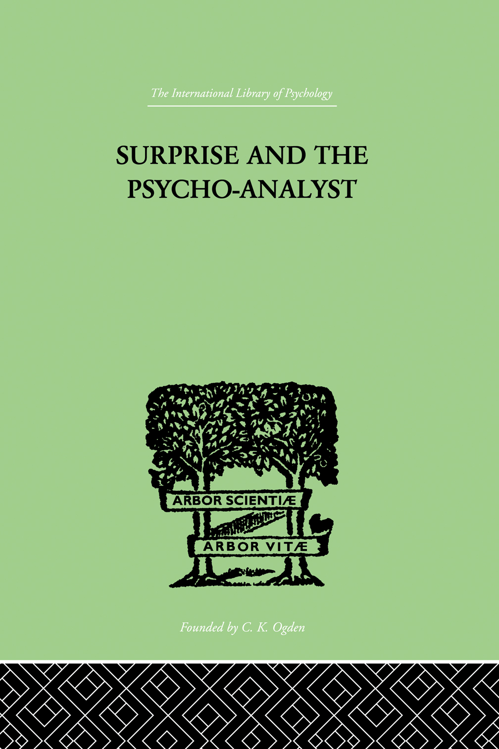 The International Library of Psychology SURPRISE AND THE PSYCHO-ANALYST - photo 1