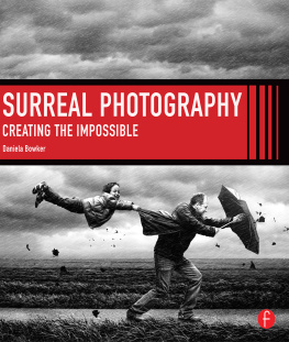 Bowker Surreal photography : creating the impossible