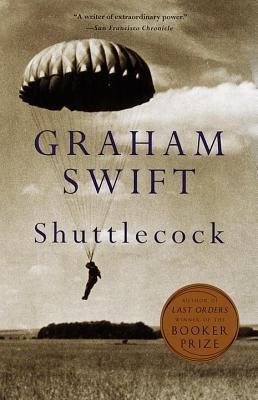 Graham Swift - Shuttlecock