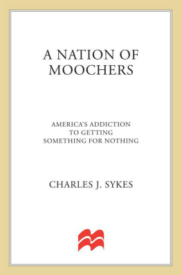 Sykes - A nation of moochers : Americas addiction to getting something for nothing