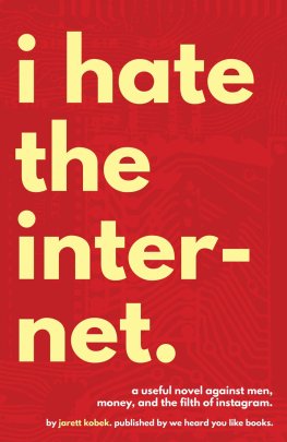 Jarett Kobek - I Hate the Internet