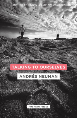 Andres Neuman - Talking to Ourselves