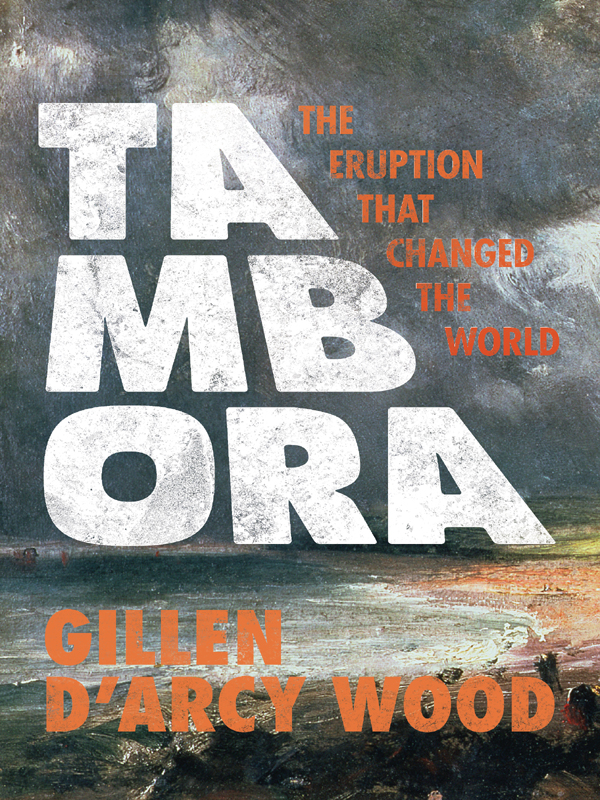 TAMBORA TAMBORA THE ERUPTION THAT CHANGED THE WORLD GILLEN DARCY WOOD - photo 1