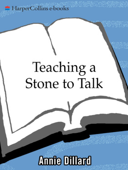 Dillard Teaching a stone to talk : expeditions and encounters