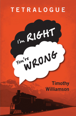 Williamson Tetralogue : Im right, youre wrong