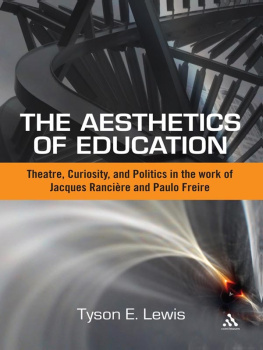 Tyson E. Lewis The Aesthetics of Education: Theatre, Curiosity, and Politics in the Work of Jacques Ranciere and Paulo Freire