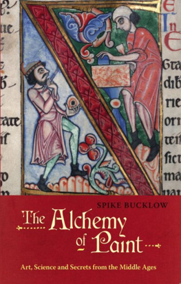 Bucklow The alchemy of paint : art, science, and secrets from the Middle Ages