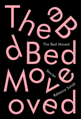 Rebecca Schiff - The Bed Moved: Stories