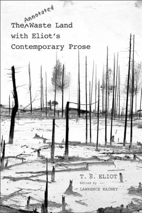 THE ANNOTATED WASTE LAND WITH ELIOTS CONTEM PORARY PROSE EDITED WITH - photo 1