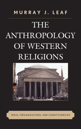 Leaf - The anthropology of Western religions : ideas, organizations, and constituencies