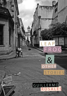 Guillermo Rosales Leapfrog and Other Stories