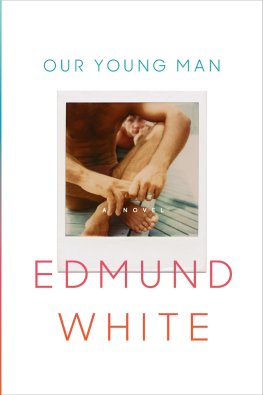 Edmund White - Our Young Man