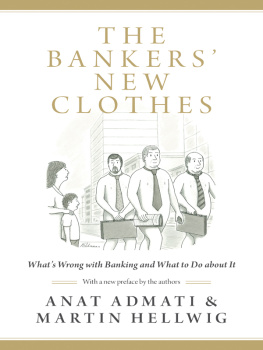 Admati Anat R. The bankers new clothes : whats wrong with banking and what to do about it