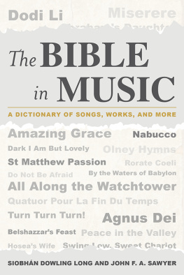 Siobhan Dowling Long - The Bible in music : a dictionary of songs, works, and more