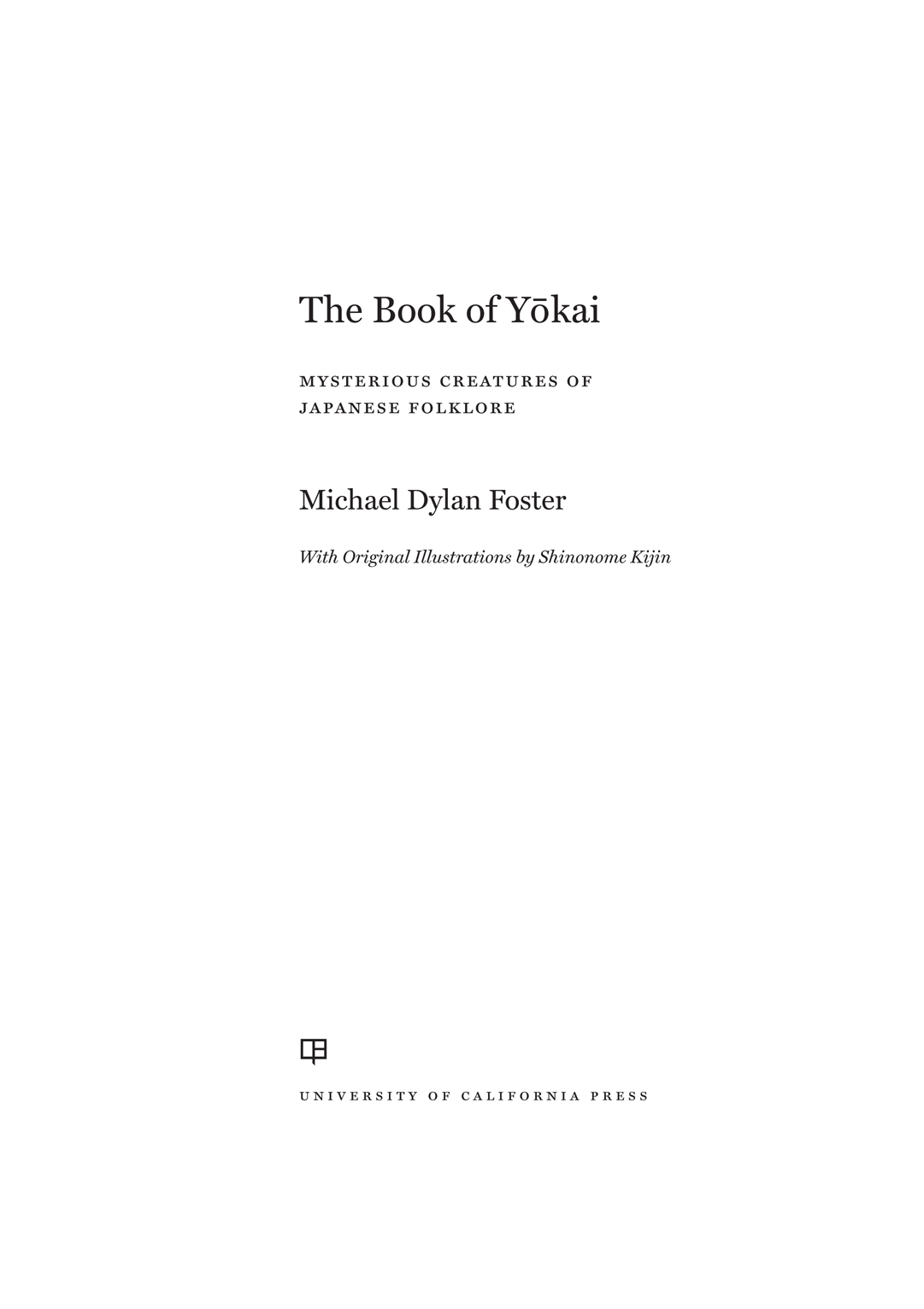 The Book of Ykai The Book of Ykai MYSTERIOUS CREATURES OF JAPANESE FOLKLORE - photo 1