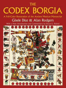 Byland Bruce E. The Codex Borgia : a full-color restoration of the ancient Mexican manuscript