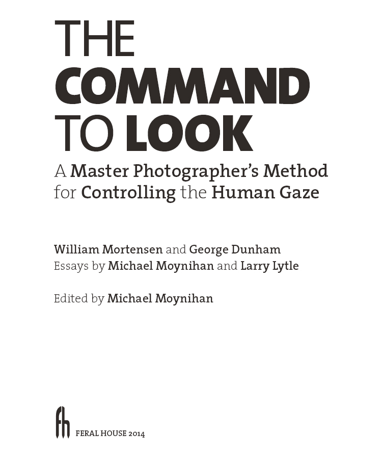 The Command To Look 1937 2014 by William Mortensen George Dunham and Feral - photo 1