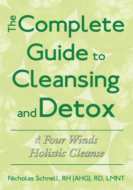 Schnell - The Complete Guide To Cleansing And Detox: The Four Winds Holistic Cleanse