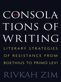 Zim - The consolations of writing : literary strategies of resistance from Boethius to Primo Levi