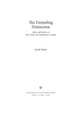 Besky - The Darjeeling Distinction : Labor and Justice on Fair-Trade Tea Plantations in India