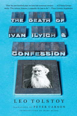 Leo Tolstoy - The Death of Ivan Ilyich and Confession