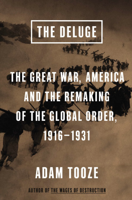 Tooze J. Adam - The deluge : the Great War, America and the remaking of the global order, 1916-1931