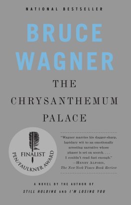 Bruce Wagner - The Chrysanthemum Palace