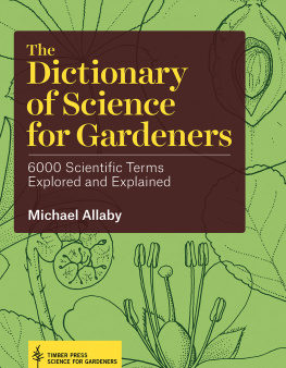 Allaby - The dictionary of science for gardeners : 6000 scientific terms explored and explained