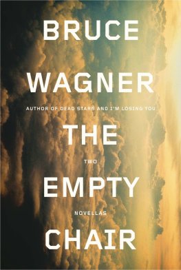 Bruce Wagner The Empty Chair