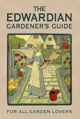 Way - The Edwardian Gardeners Guide : For All Garden Lovers