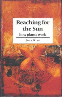 title Reaching for the Sun How Plants Work author King John - photo 1